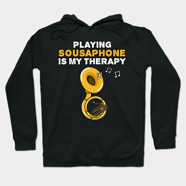 Playing Sousaphone Is My Therapy, Brass Musician Funny Hoodie by doodlerob